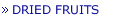 DRIED FRUITS